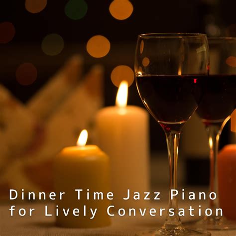 Dinner Time Jazz Piano for Lively Conversation》- Eximo Blue的专辑 - Apple Music