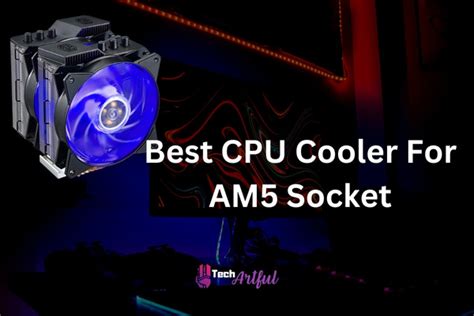 Best AM5 CPU Cooler for AMD Ryzen Processors (2024)