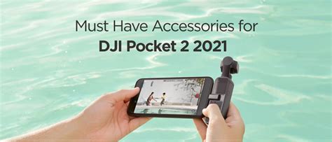 Must Have Accessories for DJI Pocket 2 2021