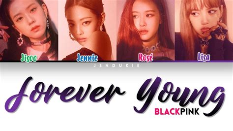 BLACKPINK - 'FOREVER YOUNG' Lyrics [Color Coded Han|Rom|Eng ...