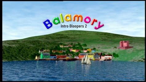 Balamory Intro Bloopers 2: The Place - YouTube