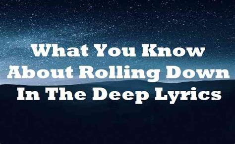 What You Know About Rolling Down In The Deep Lyrics