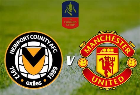 Watch Newport County vs Man Utd Live Stream, Scores, Lineups, H2H - Soccer games today 2sporttv