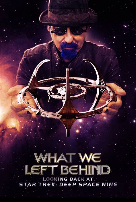 DS9 Documentary "What We Left Behind" Coming to Theaters In May | TREKNEWS.NET | Your daily dose ...