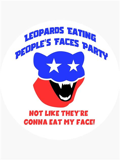 "Leopards Eating Peoples Face Party Political Parody" Sticker for Sale by ArcArtsStudios | Redbubble