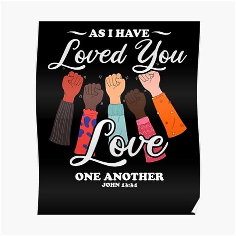 "As I Have Loved You Love One Another" Poster for Sale by roxy7922 ...