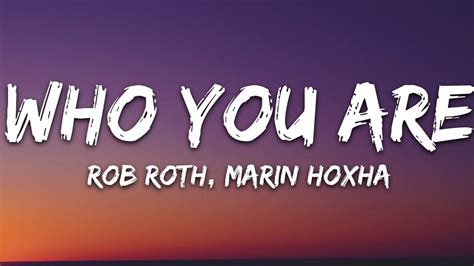 Rob Roth, Marin Hoxha - Who You Are (Lyrics) [7clouds Release] - YouTube