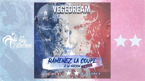 VEGEDREAM Ramenez la coupe à la maison remix (DJ EASY x DJ DIMCY) - YouTube