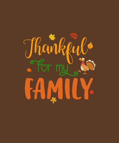 Thankful For My Family Thanksgiving Tshirt Digital Art by Felix | Fine Art America