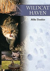 Wildcat Haven: Mike Tomkies: 978-1904445-75-3 - Whittles Publishing