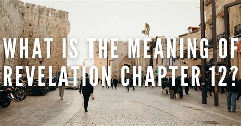 What is the meaning of Revelation chapter 12?