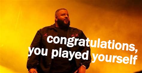 DJ Khaled congratulations you played yourself Blank Template - Imgflip