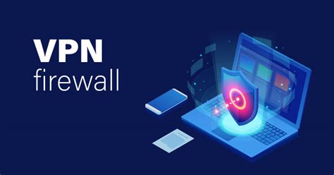 What is a VPN Firewall? Definition of a VPN Firewall | VPNpro