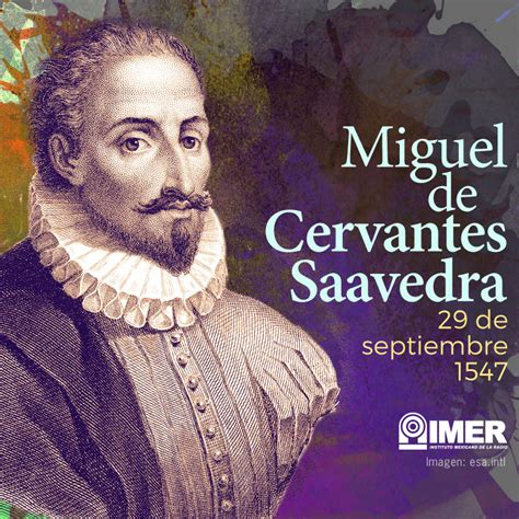 29 de septiembre de 1547: Nace Miguel de Cervantes Saavedra – IMER