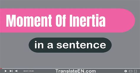 Use "Moment Of Inertia" In A Sentence