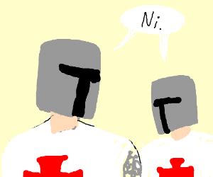 Knights who say "Ni" - Drawception