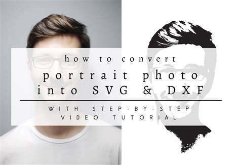 How to Convert a Portrait Photo Into SVG & DXF Cuttable File