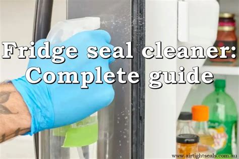 How to Clean Fridge Seals: Tips and Tricks - Fridge Seal | Buy Fridge ...