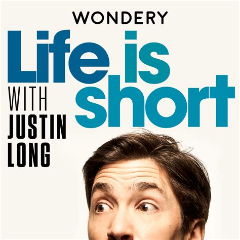 Life is Short with Justin Long | Listen on Podurama podcasts