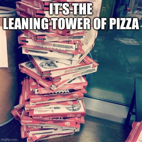 The Leaning Tower of Pizza - Imgflip