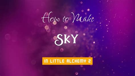 Little Alchemy 2 Cheats: How to Make Sky