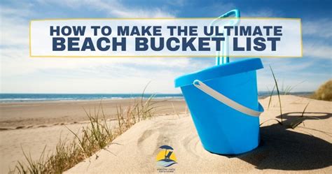 How to make the ultimate beach bucket list