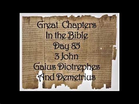 Day 85 Great Chapters in the Bible 3 John Gaius Diotrephes Demetrius ...