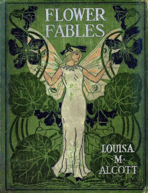 'Flower fables' by Louisa May Alcott. Henry Altemus Co., Philadelphia, c 1898 | Book cover art ...