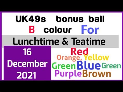 Uk 49s Lunchtime & Teatime Colour Predictions] Bonus Ball November 16 December 2021 - YouTube