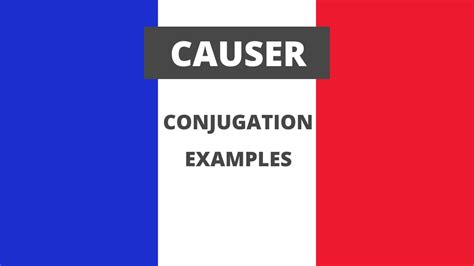 Causer - Conjugation of Causer - To Cause - French Online Language Courses | The Perfect French ...