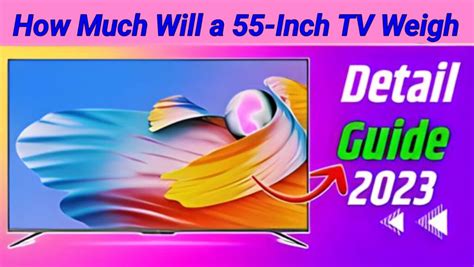 How Much Will a 55-Inch TV Weigh in 2023? - Tamilnes