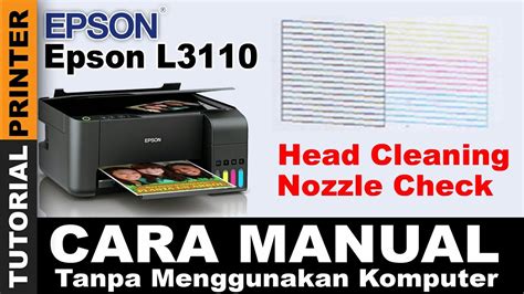 Manual Tanpa Komputer Head Cleaning Dan Nozzle Check Epson L3110 - YouTube