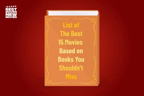 List of The Best 15 Movies Based on Books You Shouldn’t Miss - Best ...