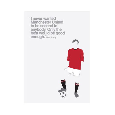 Sir Matt Busby Quotes