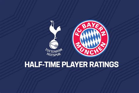 Spurs half-time ratings vs Bayern Munich - Defensive errors prove ...