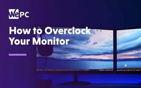 How to overclock your monitor - our step by step guide for 2024