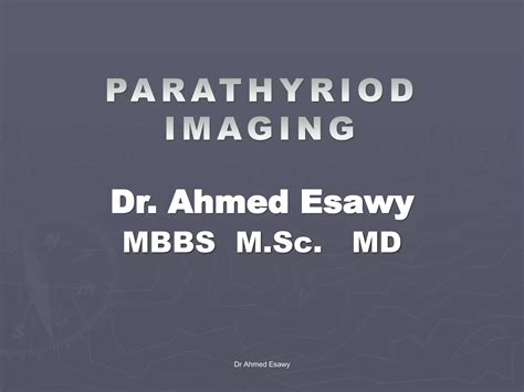 Full story parathyroid imaging Dr Ahmed Esawy | PPT