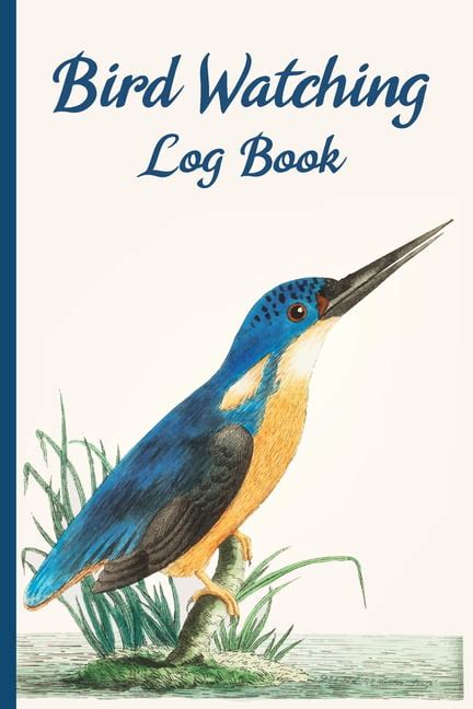 Bird Watching Log Book : The perfect Bird Watching Log Book for Bird Watchers to record Bird ...