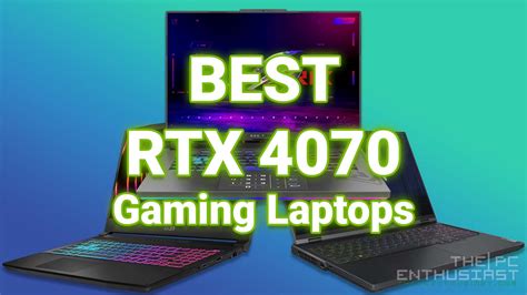 Best RTX 4070 Gaming Laptops To Choose Early 2024 | ThePCEnthusiast