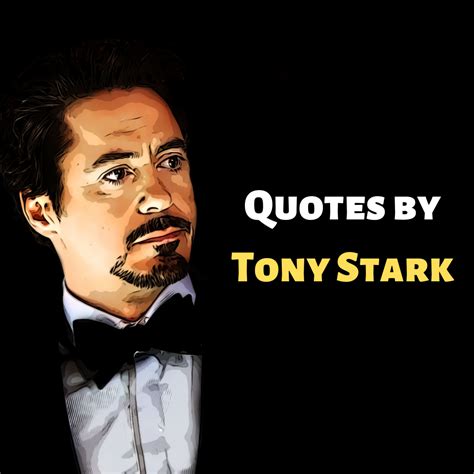 Top 13 Heroic Quotes by Tony Stark aka Iron Man - Upgrading Oneself