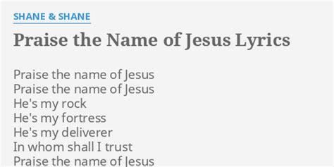 "PRAISE THE NAME OF JESUS" LYRICS by SHANE & SHANE: Praise the name of...