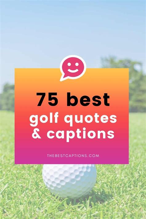 a golf ball with the text 75 best golf quotes and captions