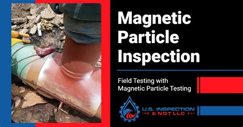 Magnetic Particle Inspection - U.S. Inspection & NDT, LLC