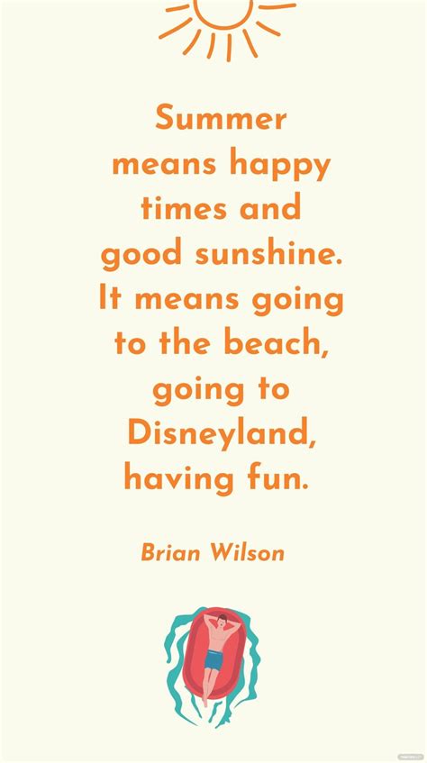 Brian Wilson - Summer means happy times and good sunshine. It means ...