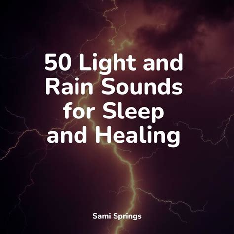 50 Light and Rain Sounds for Sleep and Healing, Guided Meditation - Qobuz