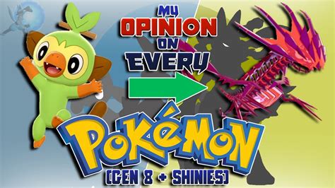 My Opinion on EVERY Pokémon [Gen 8 + Shiny Forms]