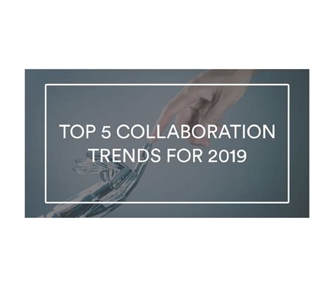 Top 5 Collaboration Trends for 2019