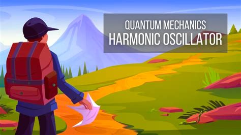 Quantum Harmonic Oscillator