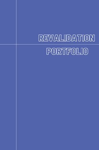 Revalidation Portfolio: A notebook of templates for nurses and ...