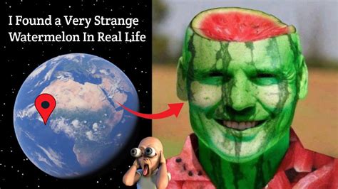 I Found a Very Strange Huge Watermelon 🍉 In Real Life On Google Earth And Google Map - YouTube